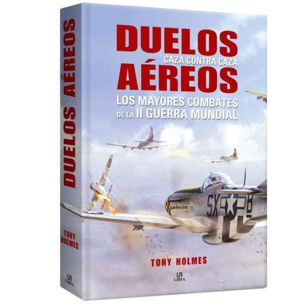 Atlas Duelos Aéreos, Los Mejores Combates de la II Guerra Mundial