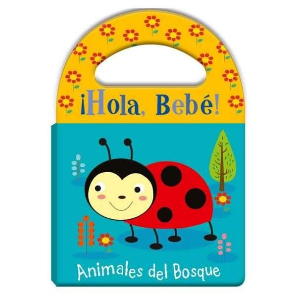 ¡Hola Bebé! Animales del Bosque