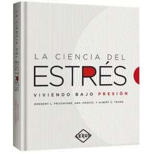 La Ciencia del Estrés, Viviendo Bajo Presión