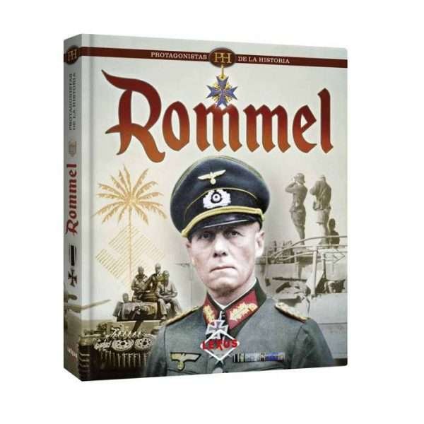 Rommel Protagonista de la Historia