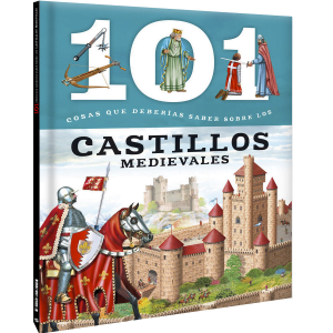 101 Cosas que deberías saber sobre Los Castillos Medievales