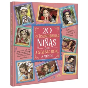 20 Extraordinarias Niñas que Cambiaron el Mundo