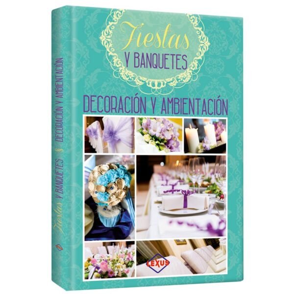 Libro fiestas y banquetes: Decoración y Ambientación