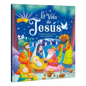 La Vida de Jesús Contada para los más Pequeños