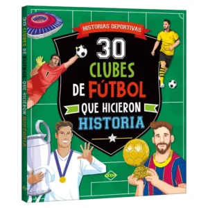30 Clubes de Fútbol que hicieron Historia